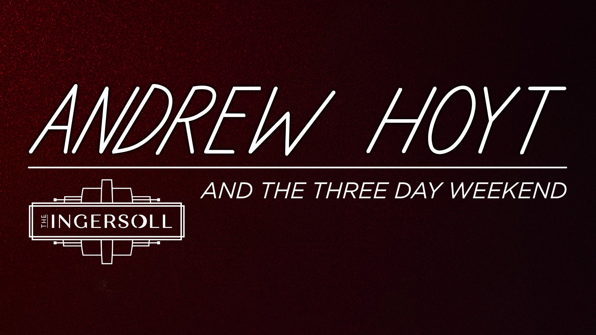Andrew Hoyt and The Three Day Weekend